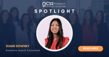 CSS ProSearch Spotlight with Diane Downey, Executive Search Consultant